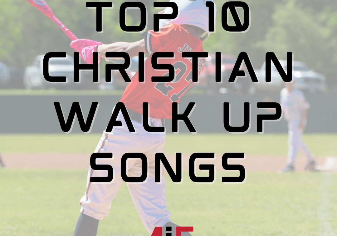 Top 10 Christian Walk Up Songs For 2025