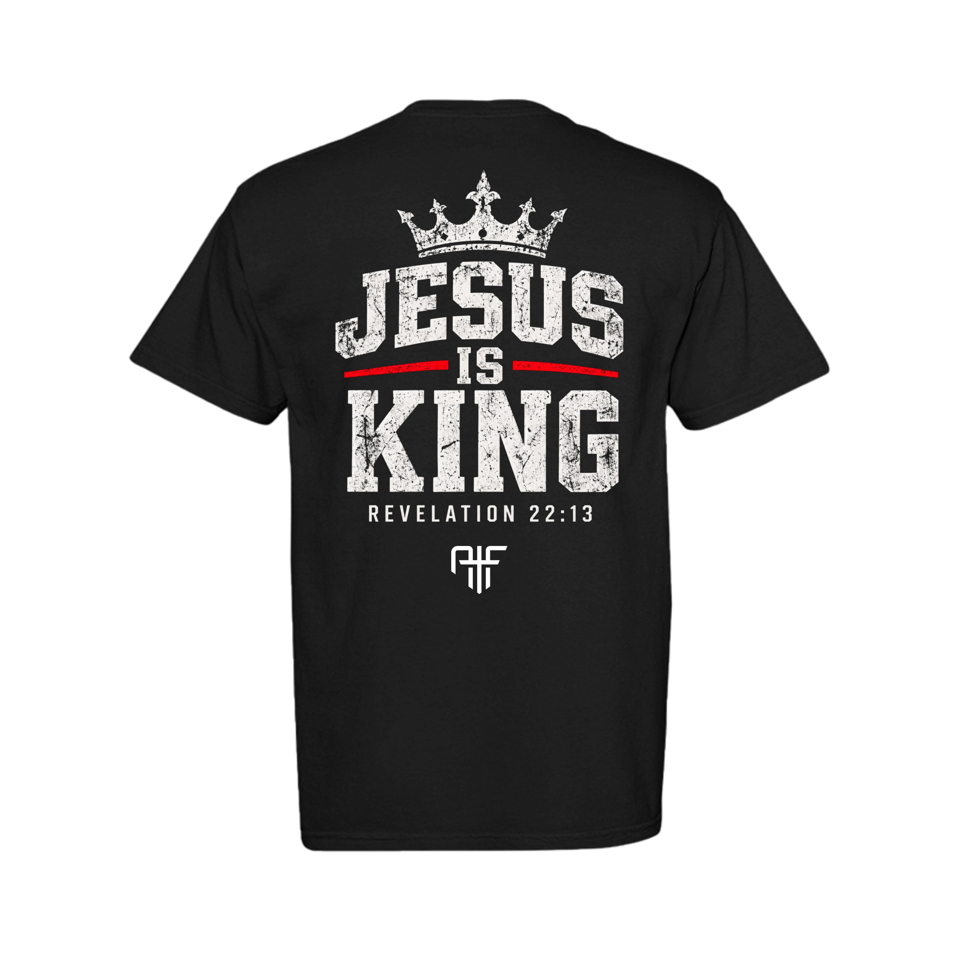 Black AIF Jesus Is King T-shirt, back view with distressed white crown and lettering, red accents, Revelation 22:13, and AIF logo.